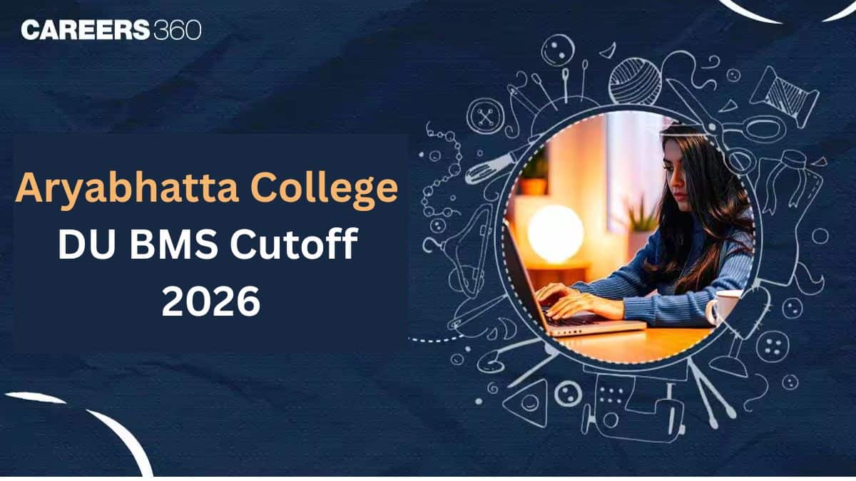 Aryabhatta College DU BMS Cutoff 2026: Category-wise CUET UG Cutoff